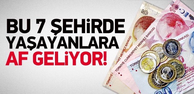 binlerce aboneye 7 ili kapsayacak af geliyor 1403011010 1098 7 ŞEHİRDE YAŞAYANLARA AF GELİYOR !!!